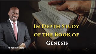 'InDepth Study of the Book of Genesis / Part 1 by Pr  Randy Skeete ( EP. 8 of 9)