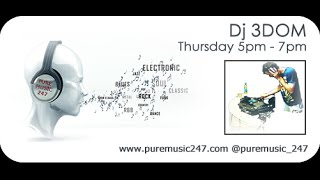 PureMusic247 Sessions THURSDAY Dj 3DOM  09/10/2014