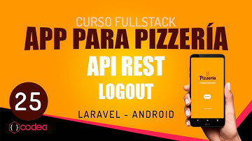 Cómo hacer Logout en una API Rest Curso FullStack App para Pizzerías en Laravel y Android |