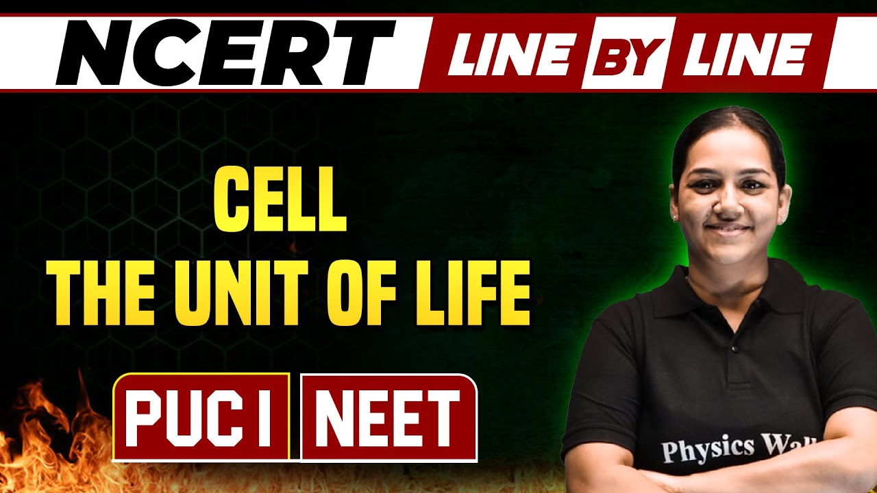CELL - THE UNIT OF LIFE | NCERT Line By Line | Botany | PUC 1 / NEET