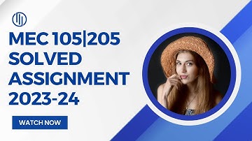 MEC 105|205  SOLVED ASSIGNMENT 2023-24