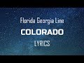 Florida georgia line  colorado lyrics  lyric