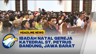 Ibadah Natal Gereja Katedral ST Petrus Bandung