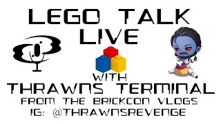 Lego Talk Live w/ Thrawns Terminal (thrawnsrevenge) From BrickCon Vlogs