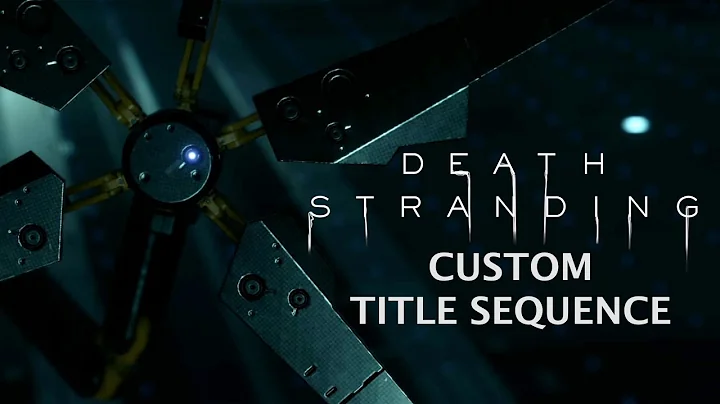Death Stranding Custom Title Sequence [rough draft]