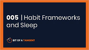 005 | Habit Frameworks and Sleep