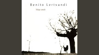 Video thumbnail of "Benito Lertxundi - Mundurat eman ninduzun"