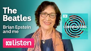 Joanne Petersen: The Beatles, Brian Epstein and me | ABC Conversations Podcast