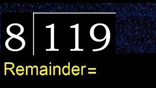 Divide 119 by 8 , remainder . Division with 1 Digit Divisors . How to do