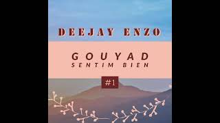 Deejay enzo - Gouyad Sentim Bien #1