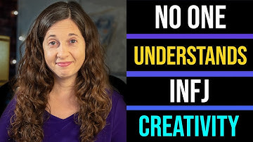 Why No One Understands the Creativity of INFJs and INFPs