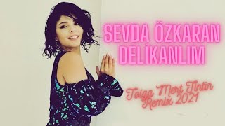 Sevda Özkaran - Delikanlım (Tolga Mert Tintin & Emre İskender Remix) Resimi