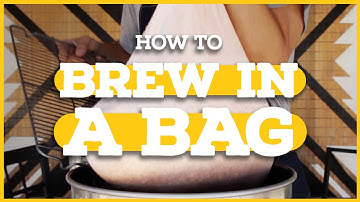 How to BREW IN A BAG: Beginner