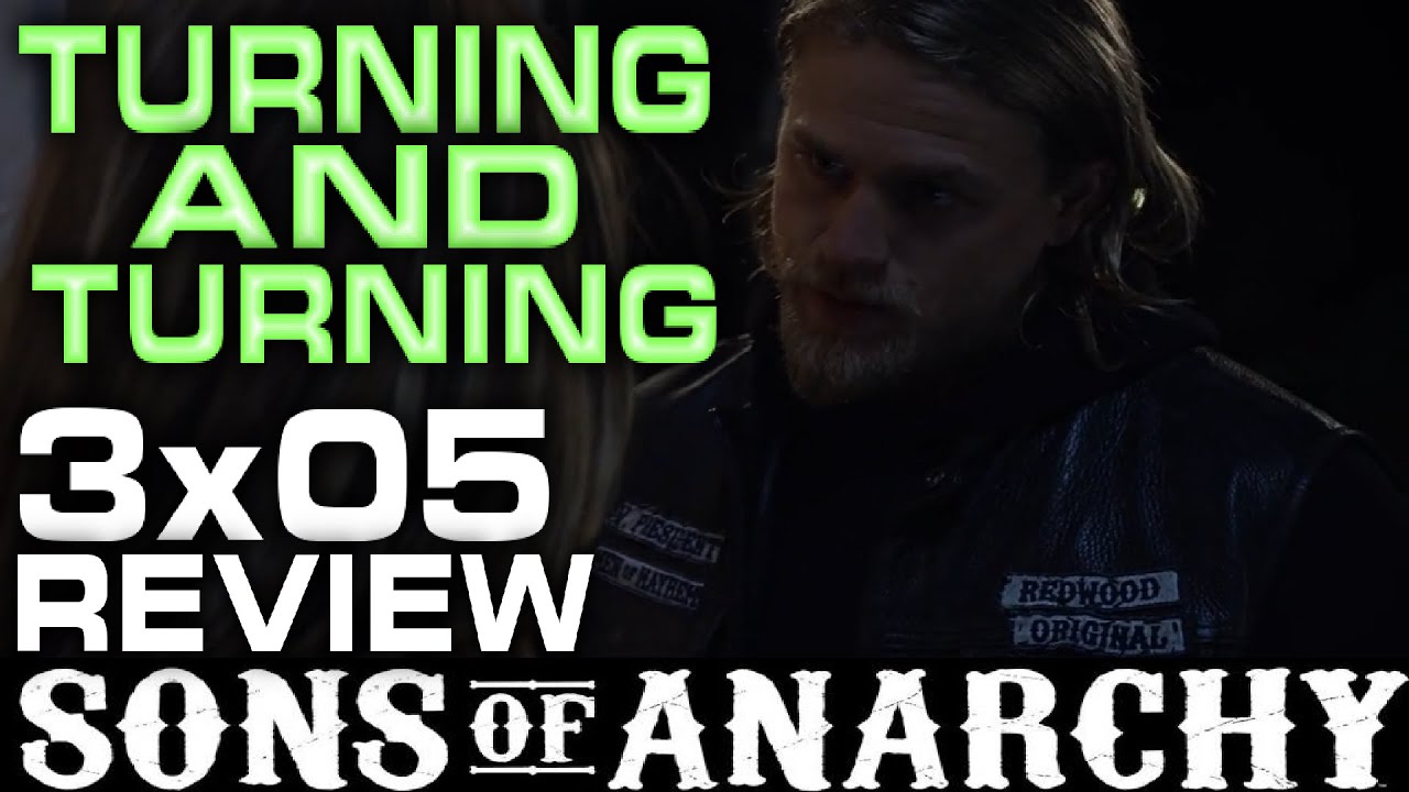 SONS OF ANARCHY | SEASON 3 EPISODE 5 | TURNING AND TURNING | REVIEW