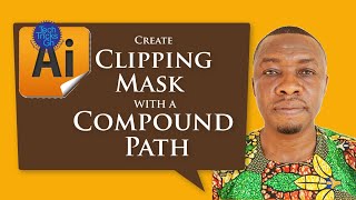 Create Clipping Mask with a Compound Path in Adobe Illustrator || TechTricksGh