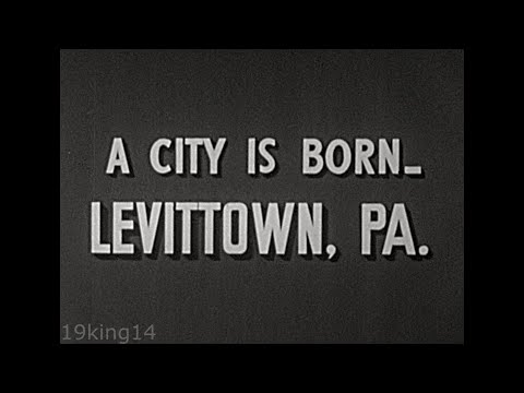 1952 - A City is Born - Levittown, Pennsylvania