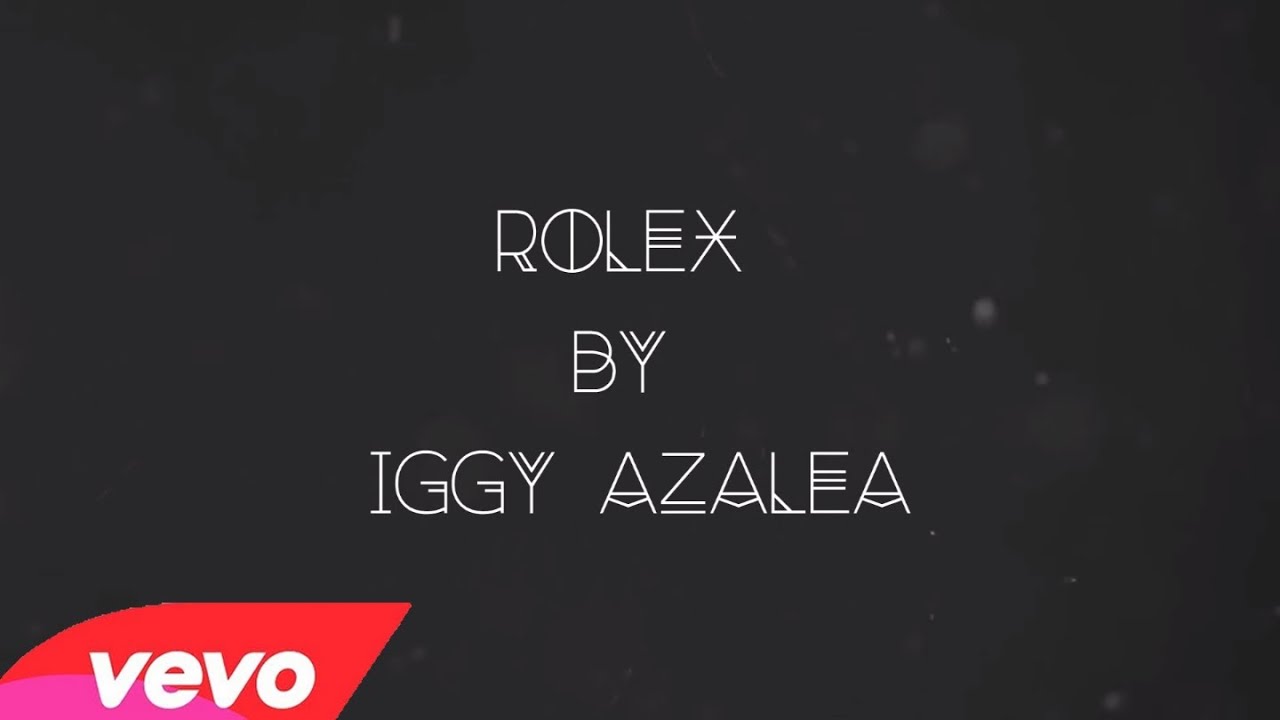 Iggy Azalea // Rolex (Lyrics) - YouTube