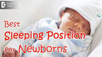 What is the best sleeping position for a newborn? - Dr. Umesh Vaidyaof Cloudnine Hospitals