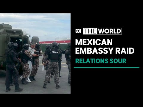 Mexico cuts ties with Ecuador after embassy raid, arrest | The World