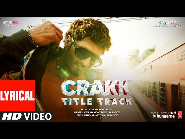 CRAKK (Title Track) (Lyrics): Jeetegaa Toh Jiyegaa | Vidyut Jammwal | Vikram M, Paradox, Aditya D class=