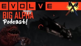 Evolve - Big Alpha: Loading Time Podcast!