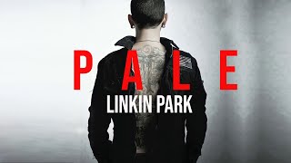 Pale - LINKIN PARK | LP Underground  10.0( Music Video )