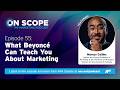 What Beyoncé Can Teach You About Marketing with Dr. Marcus Collins