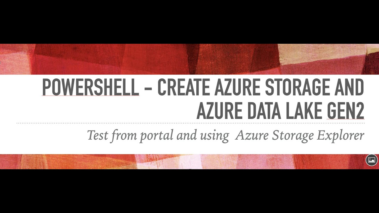 Create Azure Storage and Azure Data Lake Gen2 using PowerShell verify ...
