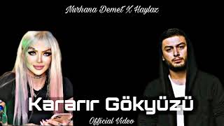 Nurhana Demet Ft Haylaz - Kararır Gökyüzü [SİLİNEN PARÇA] Resimi