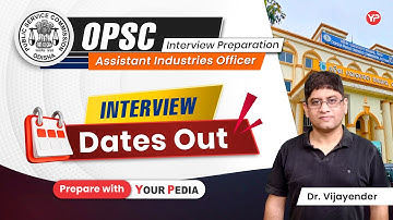 Interview Dates Out for OPSC Assistant Industries Officers | Prepare Interview with YourPedia