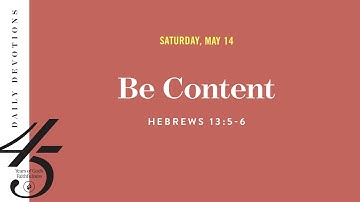 Be Content – Daily Devotional