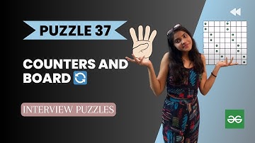 Counters and Board 🔄 | Geeks for Geeks l Analytical puzzle  l PUZZLE 37 l Interview puzzle
