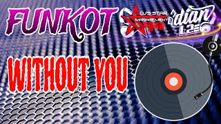DJ WITHOUT YOU FUNKOT VIRAL