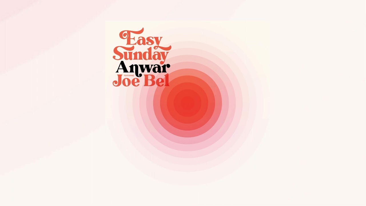 在 YouTube 上观看 Anwar - Easy Sunday (feat. Joe Bel) (Audio) 在 YouTube 上观看 Anwar - Easy Sunday (feat. Joe Bel) (Audio)