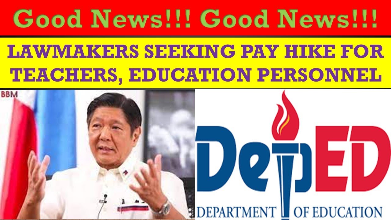 Good News!!! LAWMAKERS SEEKING PAY HIKE FOR TEACHERS, EDUCATION PERSONNEL