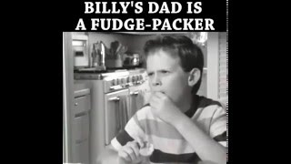Billy's dad is a Fudge Packer 2