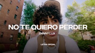 Miniatura de vídeo de "DannyLux - No Te Quiero Perder (Lyric Video) | CantoYo"