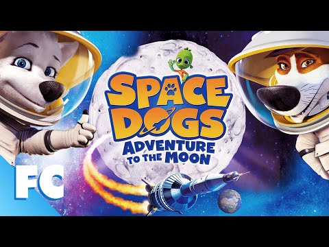 Space Dogs Adventures to the Moon | Full Movie | Family Dog Action Adventure Movie | Family Central