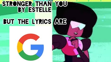 Stronger Than You but the Lyrics are Google Images
