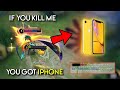 if you kill me, You get a new PHONE! ( Challenge Accepted )