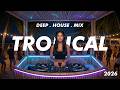 Tropical Beach Party 🌊 Deep House Mix 2026 | Summer Night Vibes &amp; Smooth DJ Energy