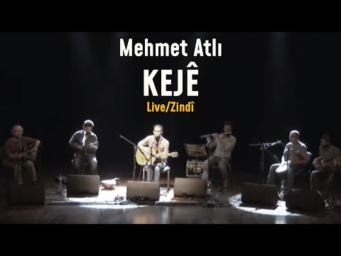 Mehmet Atlı - Kejê [Live - Zindî]