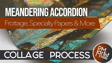 MEANDERING ACCORDION | Collage Frottage, Specialty Papers & More