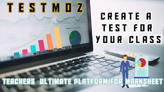 Testmoz the right platform for teachers
