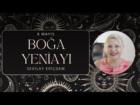 8 MAYIS 2024 BOĞA BURCU YENİAYI