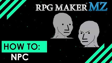 RPG Maker MZ: Basics EP-3 How to make an NPC