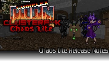 Complex Doom: ClusterF**k - Chaos Lite - Release Notes