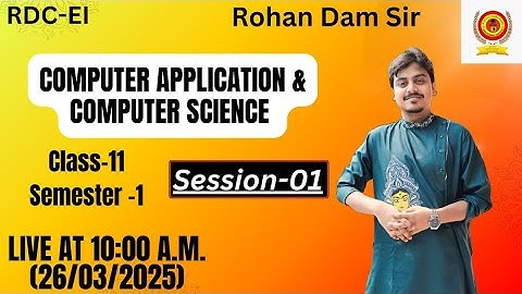 Computer Application & Science || Session-01 || Class-11 || Semester-1 || WBCHSE || Rohan Dam Sir
