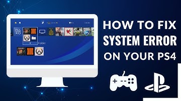 How Do I Fix My PS4 System Error?