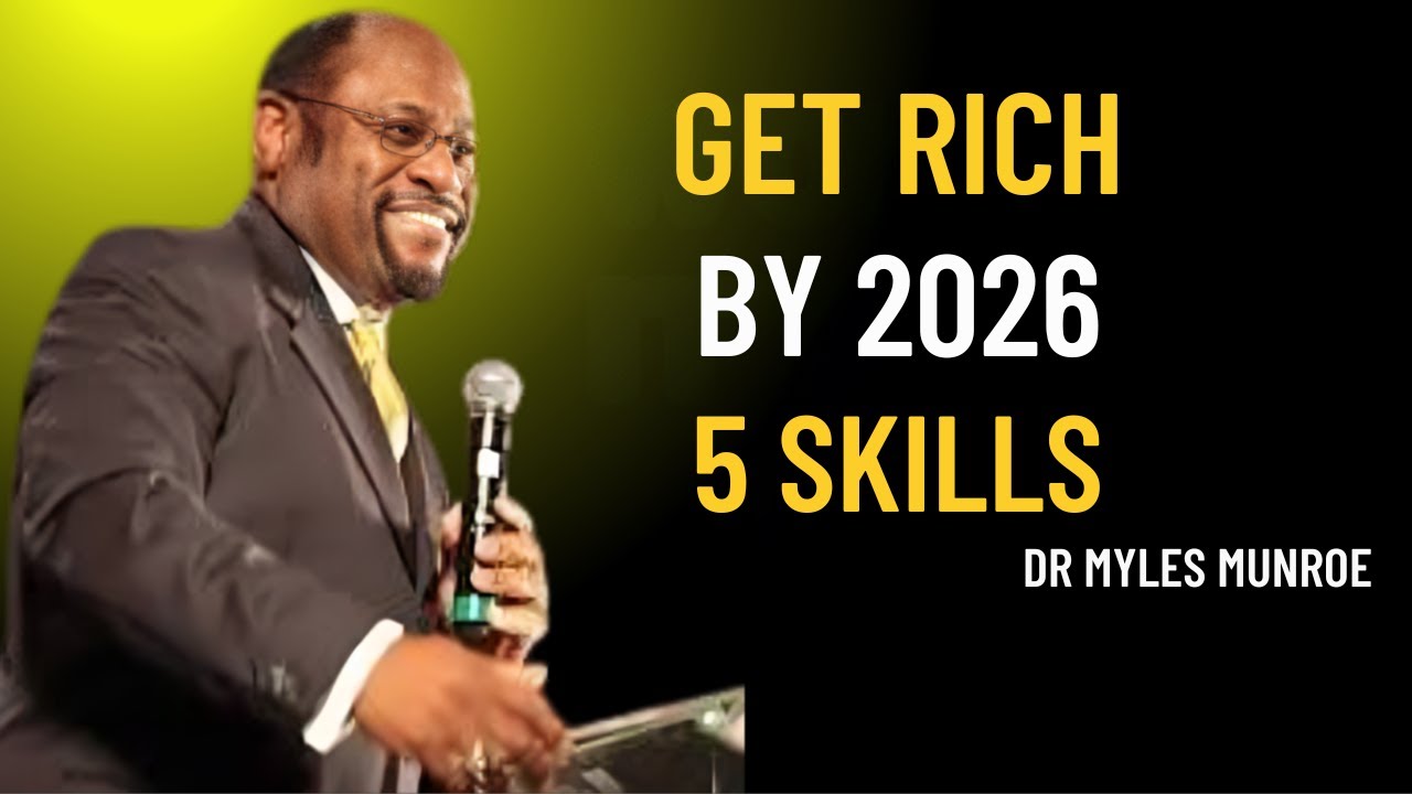 5 Life-Changing Skills That Can Make You Wealthy in 2026 | Myles Munroe Motivation